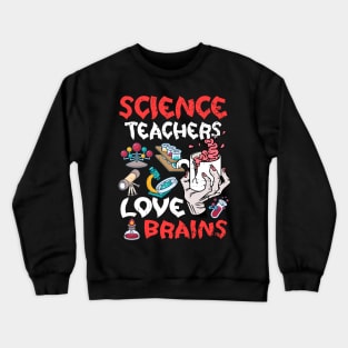Science Teachers  Love Brains Halloween Teachers Teaching Coffee Crewneck Sweatshirt